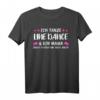 Linedance Line Dance T-Shirt - Lustiges Geschenk für Tänzer, Tanzgruppen & Western Musik Liebhaber mit Humor