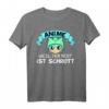 Anime weil alles andere Schrott ist - Lustiges Manga T-Shirt für Anime & Manga Fans, Cosplay & Geschenkidee