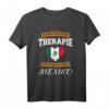 Ich Brauche Keine Therapie Ich Muss Nur Nach Mexiko T-Shirt - Lustiges Geschenk für Mexiko-Fans, Reisende & Menschen mit mexikanischen Wurzeln