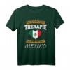 Ich Brauche Keine Therapie Ich Muss Nur Nach Mexiko T-Shirt - Lustiges Geschenk für Mexiko-Fans, Reisende & Menschen mit mexikanischen Wurzeln
