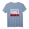 Ich Will Vodka Kurwa Polnisches Spruch T-Shirt – Lustiges Outfit für Polen-Fans, Freunde & Familie