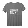 Ich wars nicht lustiges Spruch T-Shirt – Ironisch und Sarkastisch, perfektes Geschenk für ungeschickte Freunde
