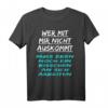 Lustiges T-Shirt mit Spruch: Wer mit Mir Nicht auskommt muss noch ein bisschen an sich arbeiten – Herren und Damen Shirt für Humor und Alltag