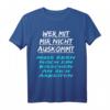 Lustiges T-Shirt mit Spruch: Wer mit Mir Nicht auskommt muss noch ein bisschen an sich arbeiten – Herren und Damen Shirt für Humor und Alltag