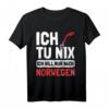 Norwegen Flagge Ich tu nix Ich will nur nach Norwegen T-Shirt – Perfektes Geschenk für Norwegen Fans und Urlauber