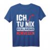 Norwegen Flagge Ich tu nix Ich will nur nach Norwegen T-Shirt – Perfektes Geschenk für Norwegen Fans und Urlauber