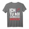 Norwegen Flagge Ich tu nix Ich will nur nach Norwegen T-Shirt – Perfektes Geschenk für Norwegen Fans und Urlauber