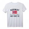 Norway Is Calling And I Must Go - Norge Norwegen T-Shirt für Reiseliebhaber und Abenteurer