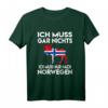 Ich Muss Gar Nichts Ich Muss Nur Nach Norwegen Reise T-Shirt – Lustiges Urlaubsdesign für Norwegen- und Skandinavien-Fans