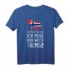 Ich Muss Gar Nix Ich Muss Nur Nach Tromsø Norwegen T-Shirt – Perfekt für Norwegen Fans & Reisende nach Tromsø