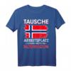 Tausche Arbeitsplatz Gegen Hütte in Norwegen T-Shirt – Lustiges Camping & Angler Motiv mit Norwegen Flagge für Outdoor-Fans