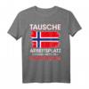 Tausche Arbeitsplatz Gegen Hütte in Norwegen T-Shirt – Lustiges Camping & Angler Motiv mit Norwegen Flagge für Outdoor-Fans