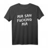 Mia San Fucking Mia Bayern T-Shirt mit Heimatmotiv - Perfekt für Oktoberfest, Geburtstag & Weihnachten für Bayern-Fans