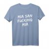 Mia San Fucking Mia Bayern T-Shirt mit Heimatmotiv - Perfekt für Oktoberfest, Geburtstag & Weihnachten für Bayern-Fans