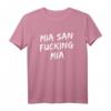 Mia San Fucking Mia Bayern T-Shirt mit Heimatmotiv - Perfekt für Oktoberfest, Geburtstag & Weihnachten für Bayern-Fans