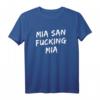 Mia San Fucking Mia Bayern T-Shirt mit Heimatmotiv - Perfekt für Oktoberfest, Geburtstag & Weihnachten für Bayern-Fans