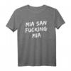 Mia San Fucking Mia Bayern T-Shirt mit Heimatmotiv - Perfekt für Oktoberfest, Geburtstag & Weihnachten für Bayern-Fans