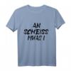 An scheiß muas i T-Shirt – Lustiges Bayerisches Dialekt Spruch T-Shirt für Bayern-Liebhaber und Humorvolle