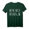 Nur Ned Hudln Wiener Sprüche T-Shirt - Österreichisches Dialekt Oberteil als Souvenir & Geschenk für Wien-Urlauber und Dialektfans
