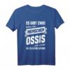 T-Shirt Ossi - Lustiges Ostdeutscher Witz Sachsen Spruch als Geschenk für Ostdeutsche, Sachsen & DDR- Zeiten Fans
