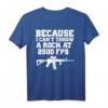 AR15 Gun T-Shirt mit Spruch 'Because I Can't Throw A Rock At 2500 FPS' – Humorvolles Waffenshirt für Schützen & Waffenliebhaber