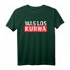 Polnisches T-Shirt mit Spruch 'Was los Kurwa' – Lustiges Polen-Shirt für Frauen und Männer, perfekt als Geschenk für Polen in Deutschland