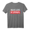 Polnisches T-Shirt mit Spruch 'Was los Kurwa' – Lustiges Polen-Shirt für Frauen und Männer, perfekt als Geschenk für Polen in Deutschland