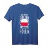 Ich Muss Gar Nix Ich Muss Nur Nach Polen - Lustiges Ostsee-Urlaub T-Shirt für Strand- und Städtetouren