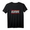 KURWA! Lustiges Polen Polska Spruch T-Shirt für Polenliebhaber – Humorvolles Geschenk für Freunde und Fans