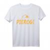 Pierogi Spruch Pirogge Polnisch Polen Pierogis T-Shirt – Perfektes Geschenk für Polen- und Pierogi-Liebhaber, Feinschmecker & Slavische Gerichte Fans