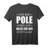 Polen Polska Pole Polnisch Geschenk T-Shirt – Lustiges Heimatmotiv & Flaggen-Shirt für Polen-Fans und Warschau-Liebhaber