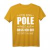 Polen Polska Pole Polnisch Geschenk T-Shirt – Lustiges Heimatmotiv & Flaggen-Shirt für Polen-Fans und Warschau-Liebhaber