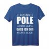 Polen Polska Pole Polnisch Geschenk T-Shirt – Lustiges Heimatmotiv & Flaggen-Shirt für Polen-Fans und Warschau-Liebhaber