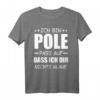Polen Polska Pole Polnisch Geschenk T-Shirt – Lustiges Heimatmotiv & Flaggen-Shirt für Polen-Fans und Warschau-Liebhaber