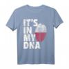 It's In My DNA Polen Flagge Nationalstolz T-Shirt - Perfekt für Familie, Freunde & Feiertage