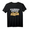 Pierogi Squad Lustiges Polska Geschenk Für Polen T-Shirt – Perfekt für Polska Partys und Russische Feiern