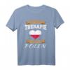 Ich Brauche Keine Therapie Ich Muss Nur Nach Polen T-Shirt – Lustiges Geschenk für Polen-Fans, Reisende und Menschen mit polnischer Herkunft