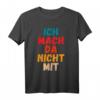 Ich mach da nicht mit Spruch T-Shirt gegen Politik – Freiheit, Unabhängigkeit & Statements für Unpolitische