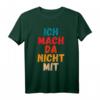 Ich mach da nicht mit Spruch T-Shirt gegen Politik – Freiheit, Unabhängigkeit & Statements für Unpolitische