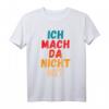 Ich mach da nicht mit Spruch T-Shirt gegen Politik – Freiheit, Unabhängigkeit & Statements für Unpolitische