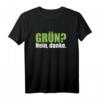Grün? Nein, Danke. T-Shirt gegen grüne Verbots- und Bürokratiepolitik für konservative und liberale Werte