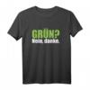 Grün? Nein, Danke. T-Shirt gegen grüne Verbots- und Bürokratiepolitik für konservative und liberale Werte