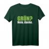 Grün? Nein, Danke. T-Shirt gegen grüne Verbots- und Bürokratiepolitik für konservative und liberale Werte