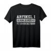 Würde Unantastbar Menschenwürde Politik Artikel 1 T-Shirt – Stilvolles Statement für Menschenrechte und Verfassungsbewusstsein