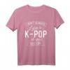 I Don't Always Listen To K-Pop - Koreanisches Musik & Korea T-Shirt für Fans der koreanischen Kultur, K-Pop & K-Drama
