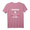 Warning May Start Talking About K-Pop T-Shirt - Lustiges Geschenk für K-Pop Fans