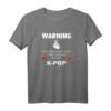 Warning May Start Talking About K-Pop T-Shirt - Lustiges Geschenk für K-Pop Fans