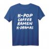 K-pop Kaffee Ramen K-dramas T-Shirt - Lustiges Koreanisches Fan-Shirt für K-Pop & K-Drama Enthusiasten, Perfektes Geschenk