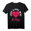 Just A Girl Who Loves K-Pop T-Shirt - Lustiges Koreanisches Pop T-Shirt für Mädchen, Frauen & K-Pop Fans als Geschenkidee