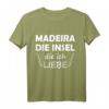 Madeira Die Insel Die Ich Liebe T-Shirt – Perfektes Urlaubs-Geschenk für Madeira, Funchal & Portugal Fans